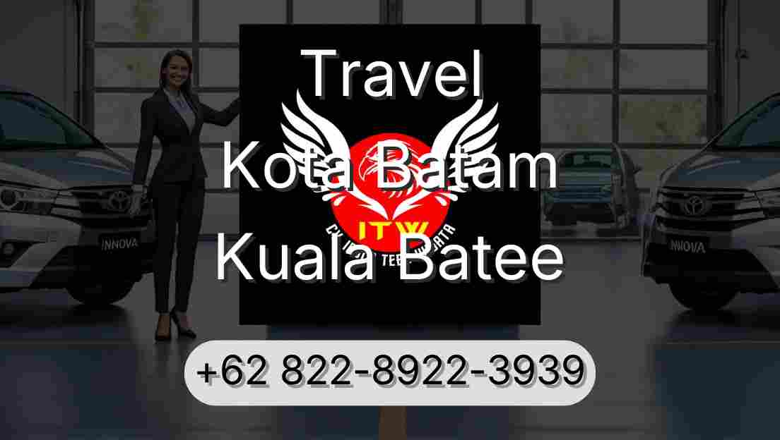 Travel Kota Batam Kuala Batee