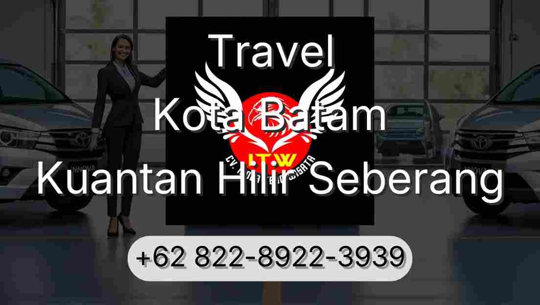 Travel Kota Batam Kuantan Hilir Seberang