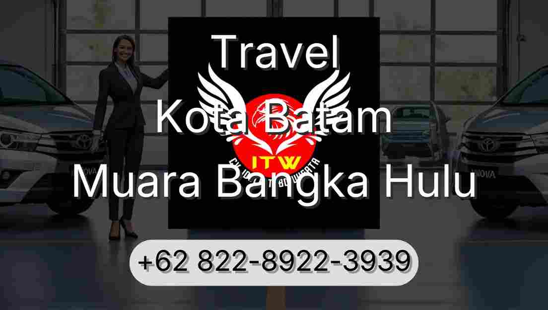 Travel Kota Batam Muara Bangka Hulu
