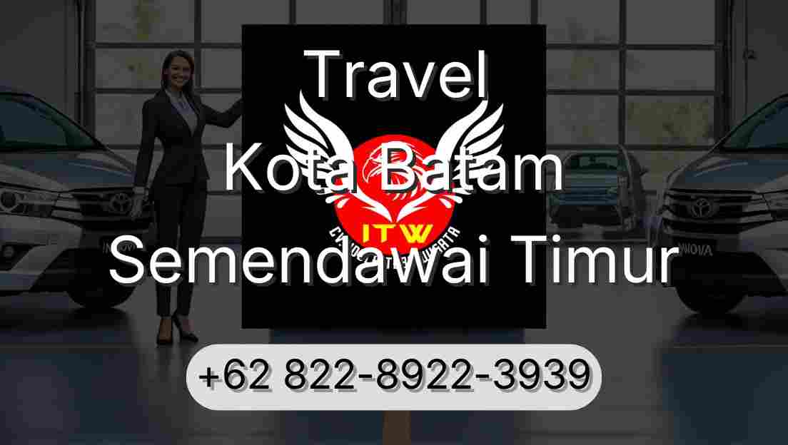 Travel Kota Batam Semendawai Timur