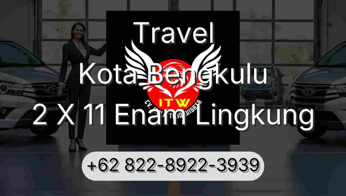 Travel Kota Bengkulu 2 X 11 Enam Lingkung