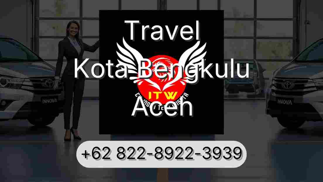 Travel Kota Bengkulu Aceh