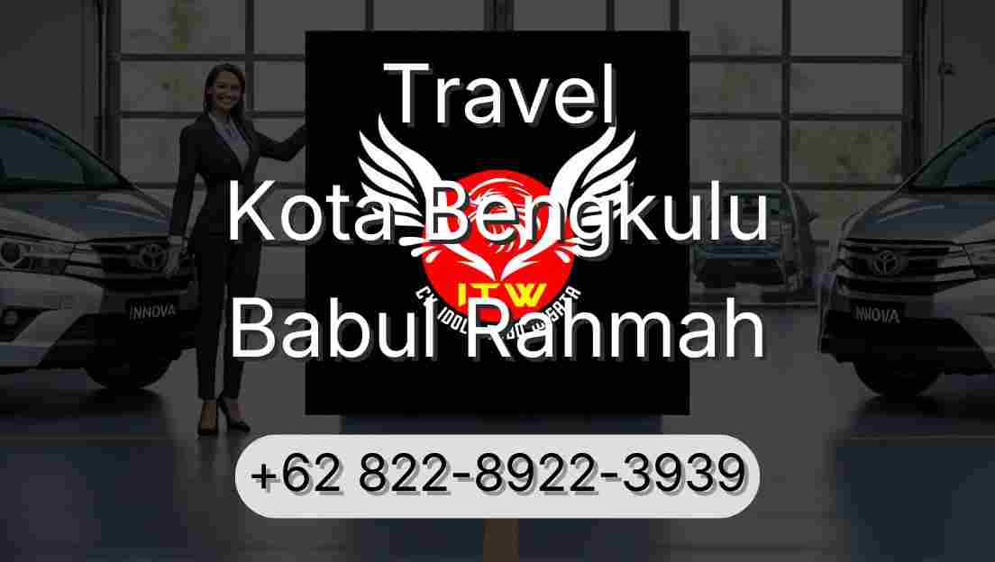 Travel Kota Bengkulu Babul Rahmah