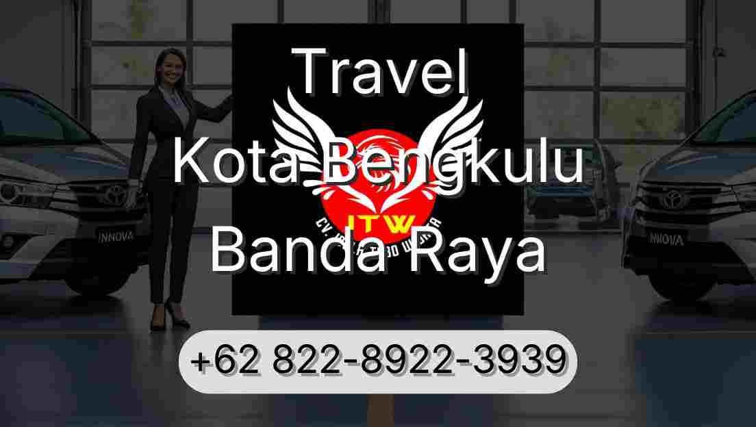 Travel Kota Bengkulu Banda Raya