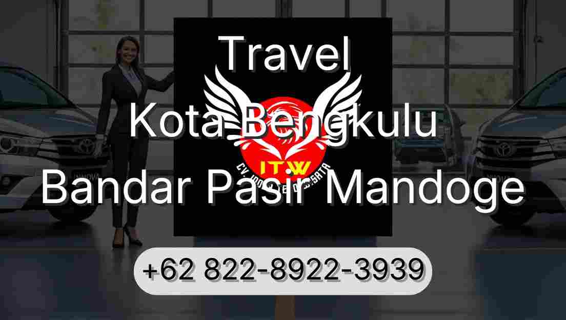 Travel Kota Bengkulu Bandar Pasir Mandoge