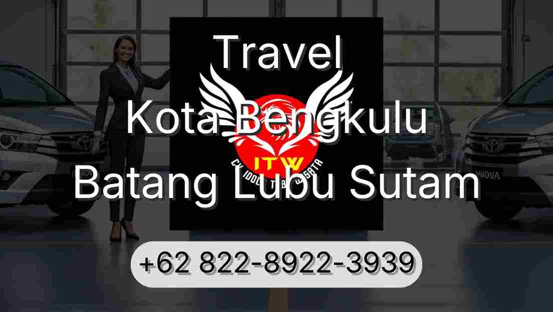 Travel Kota Bengkulu Batang Lubu Sutam