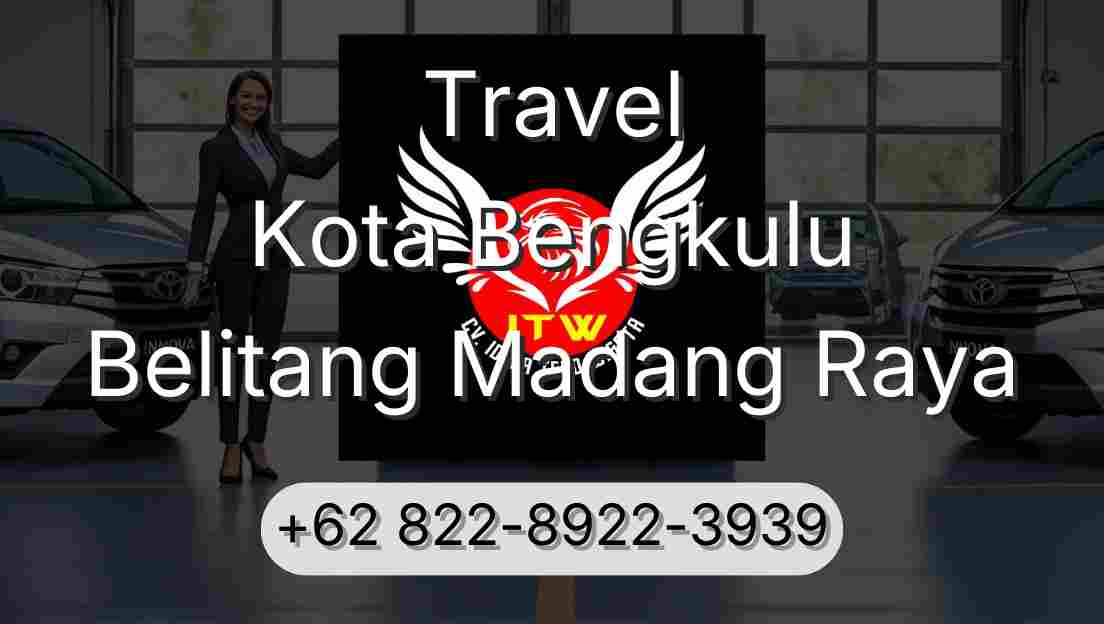 Travel Kota Bengkulu Belitang Madang Raya