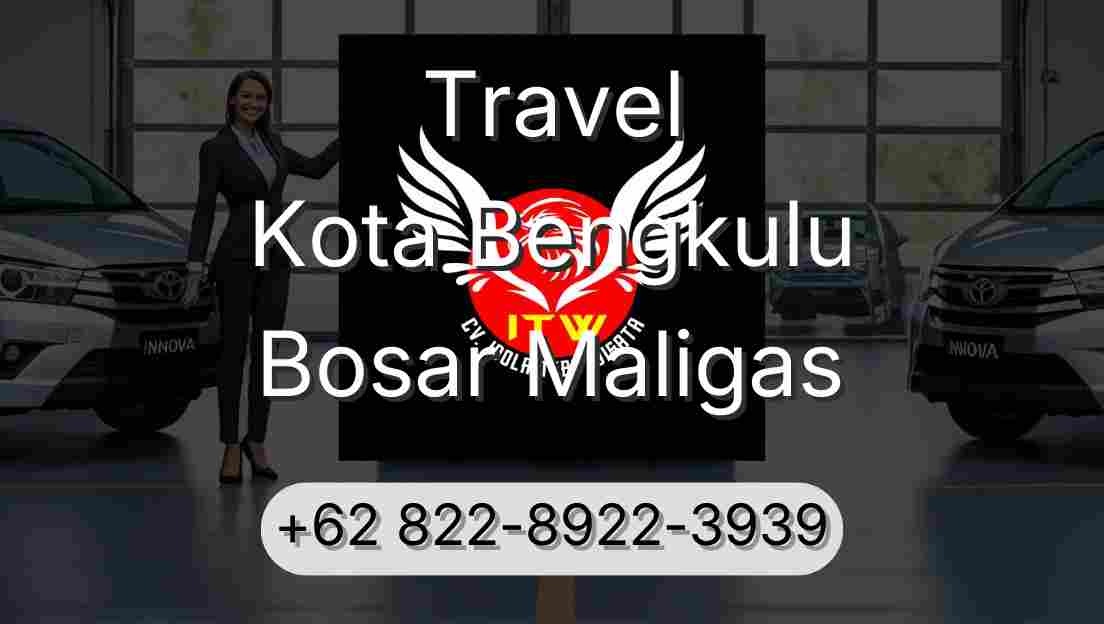 Travel Kota Bengkulu Bosar Maligas