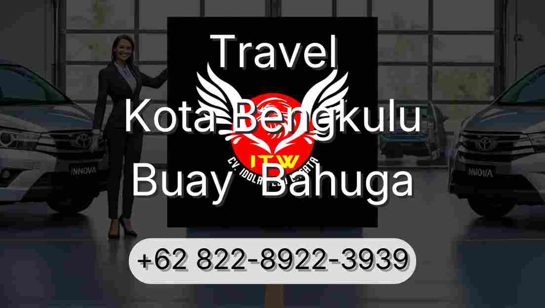 Travel Kota Bengkulu Buay  Bahuga