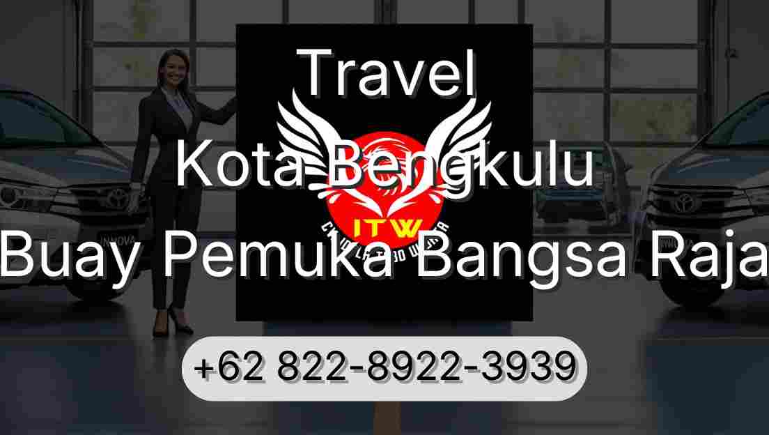 Travel Kota Bengkulu Buay Pemuka Bangsa Raja