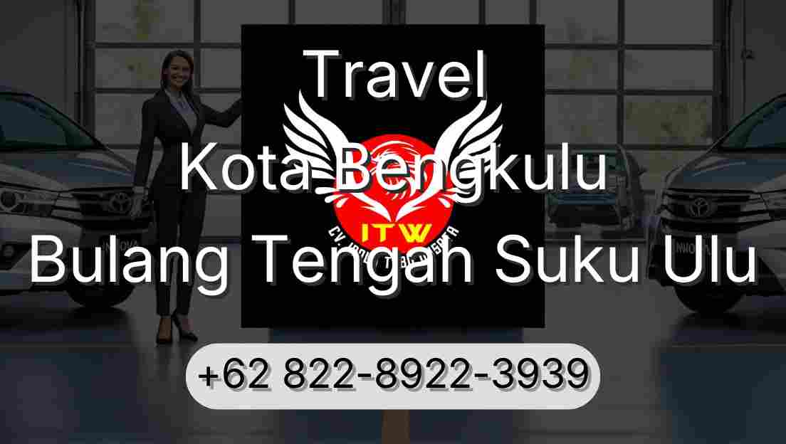 Travel Kota Bengkulu Bulang Tengah Suku Ulu