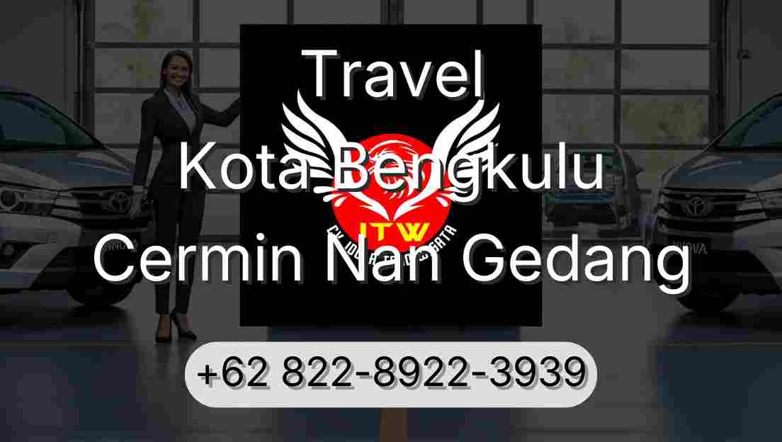 Travel Kota Bengkulu Cermin Nan Gedang
