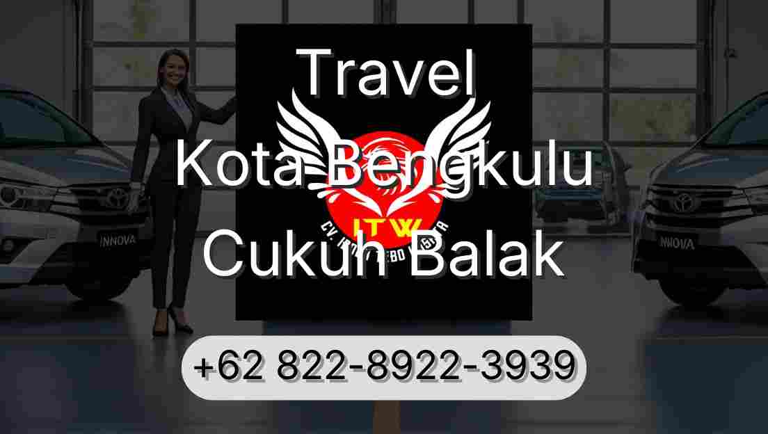Travel Kota Bengkulu Cukuh Balak