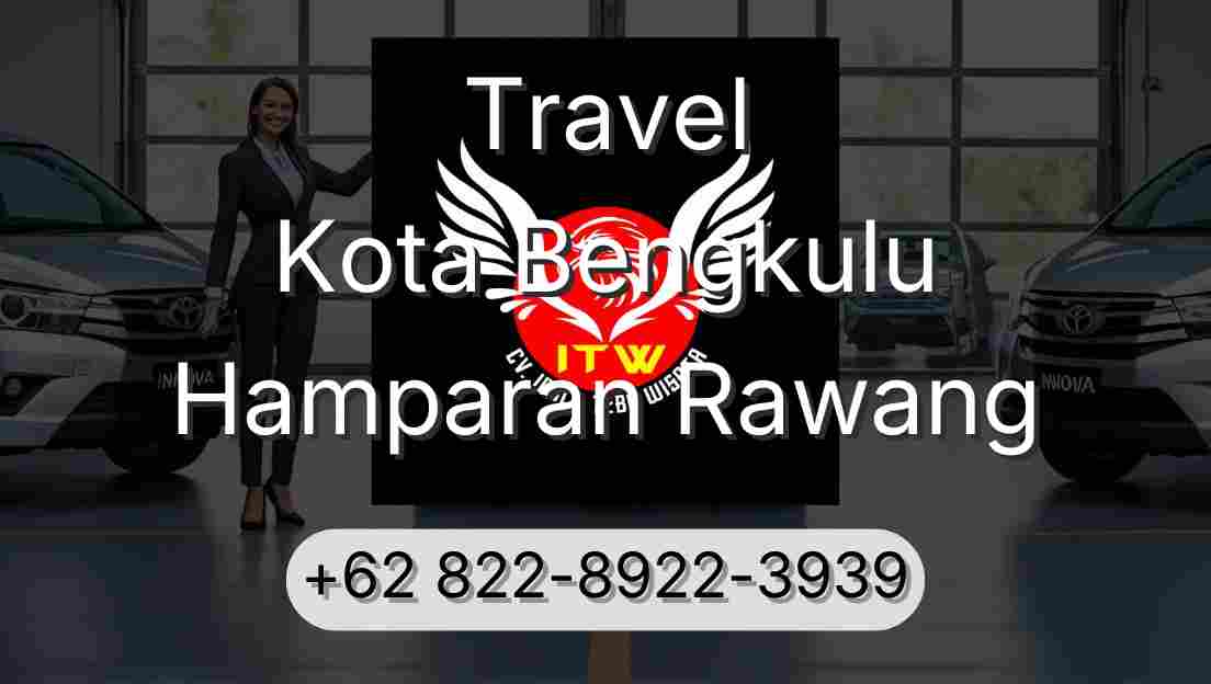 Travel Kota Bengkulu Hamparan Rawang