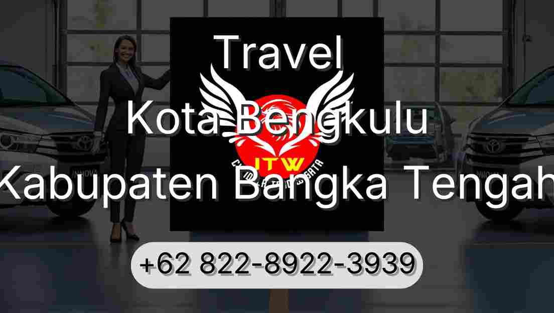 Travel Kota Bengkulu Kabupaten Bangka Tengah