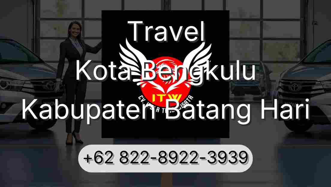 Travel Kota Bengkulu Kabupaten Batang Hari