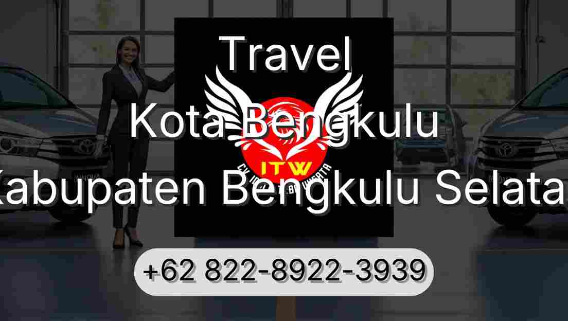 Travel Kota Bengkulu Kabupaten Bengkulu Selatan