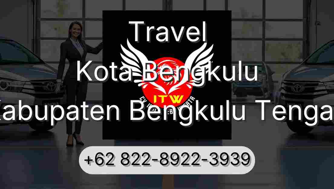 Travel Kota Bengkulu Kabupaten Bengkulu Tengah