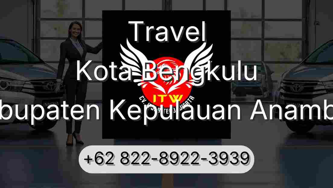Travel Kota Bengkulu Kabupaten Kepulauan Anambas