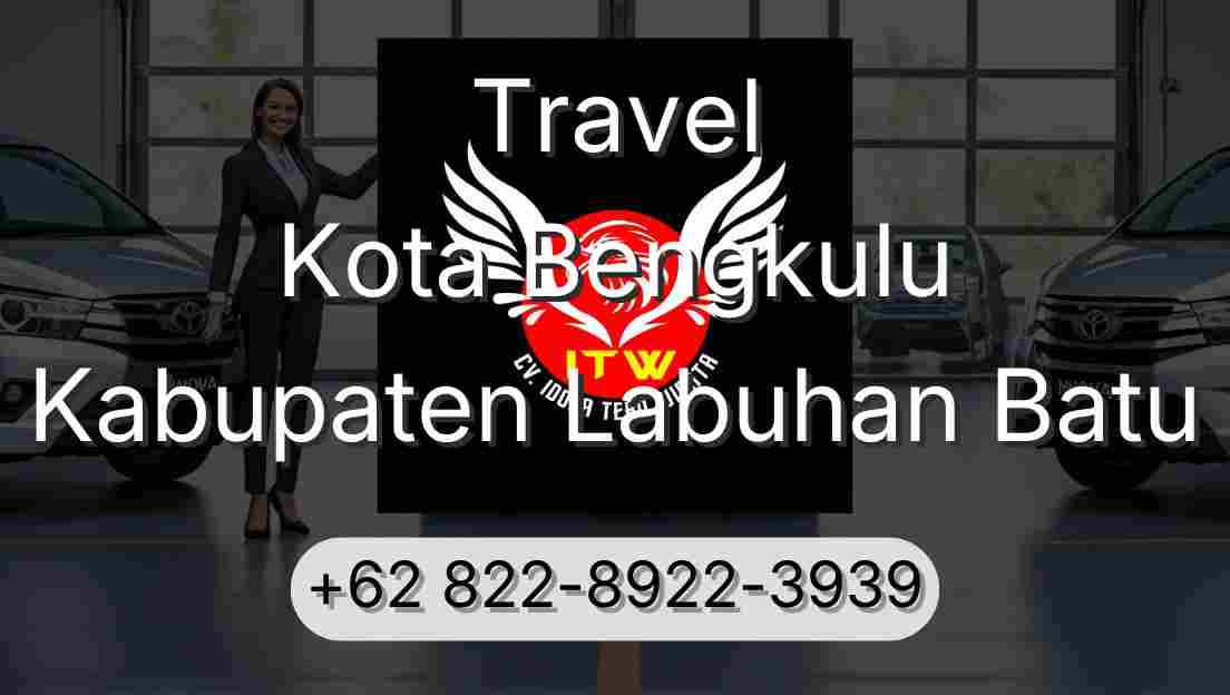 Travel Kota Bengkulu Kabupaten Labuhan Batu