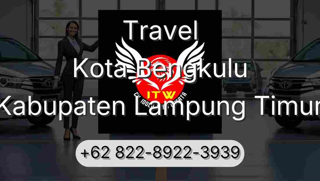 Travel Kota Bengkulu Kabupaten Lampung Timur