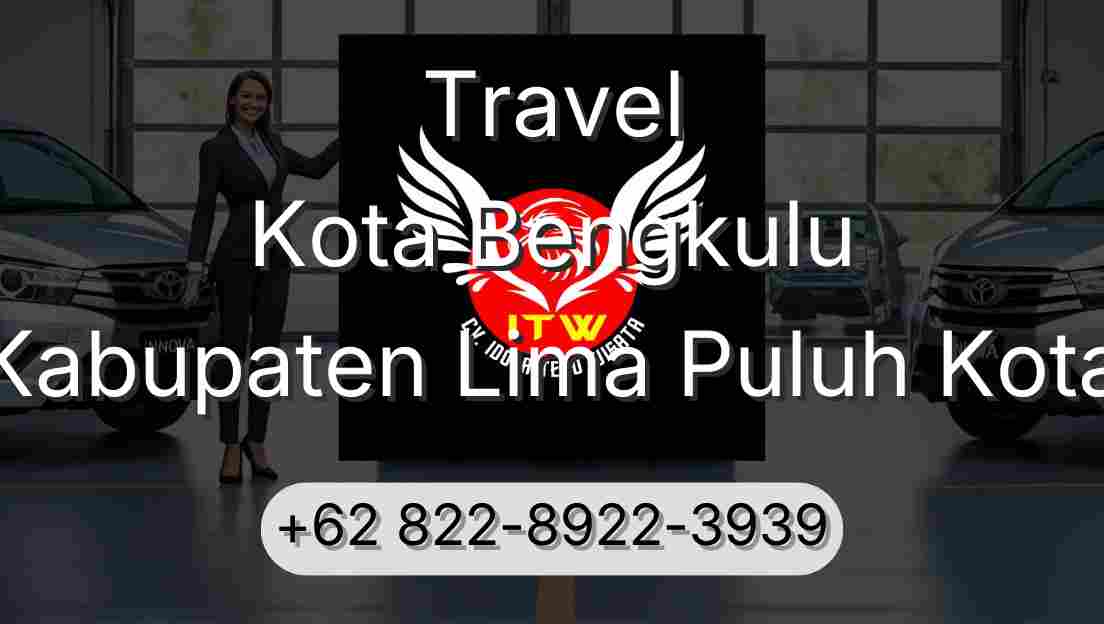 Travel Kota Bengkulu Kabupaten Lima Puluh Kota