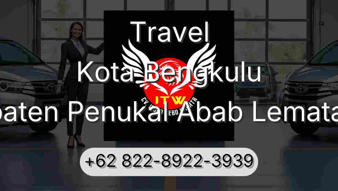 Travel Kota Bengkulu Kabupaten Penukal Abab Lematang Ilir