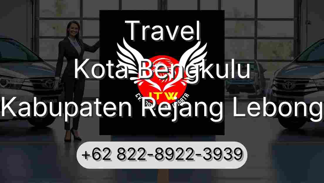 Travel Kota Bengkulu Kabupaten Rejang Lebong