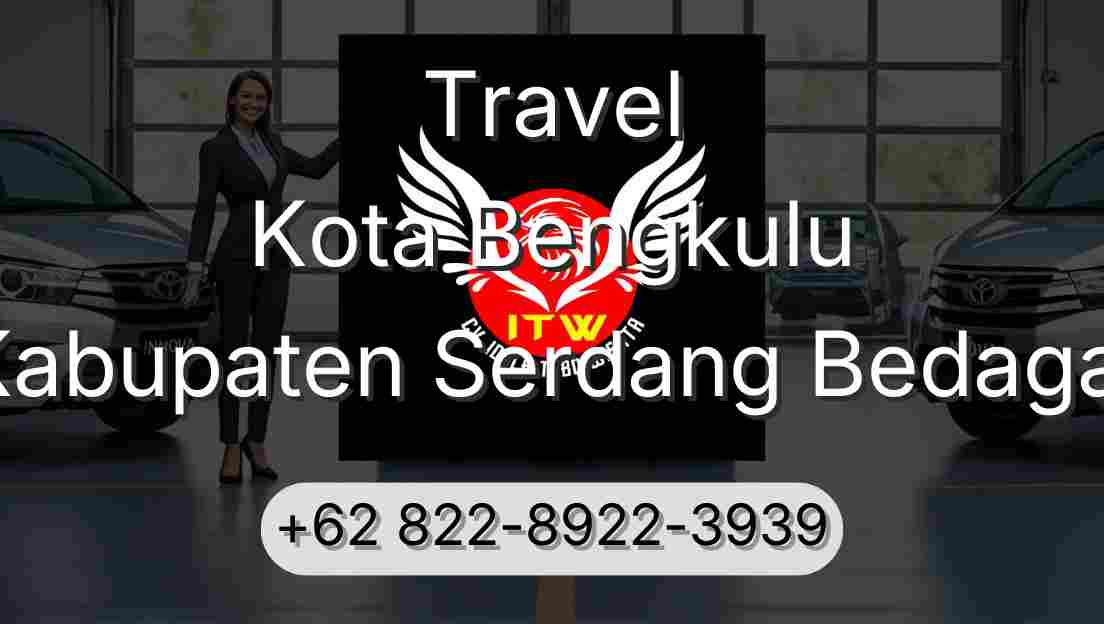 Travel Kota Bengkulu Kabupaten Serdang Bedagai