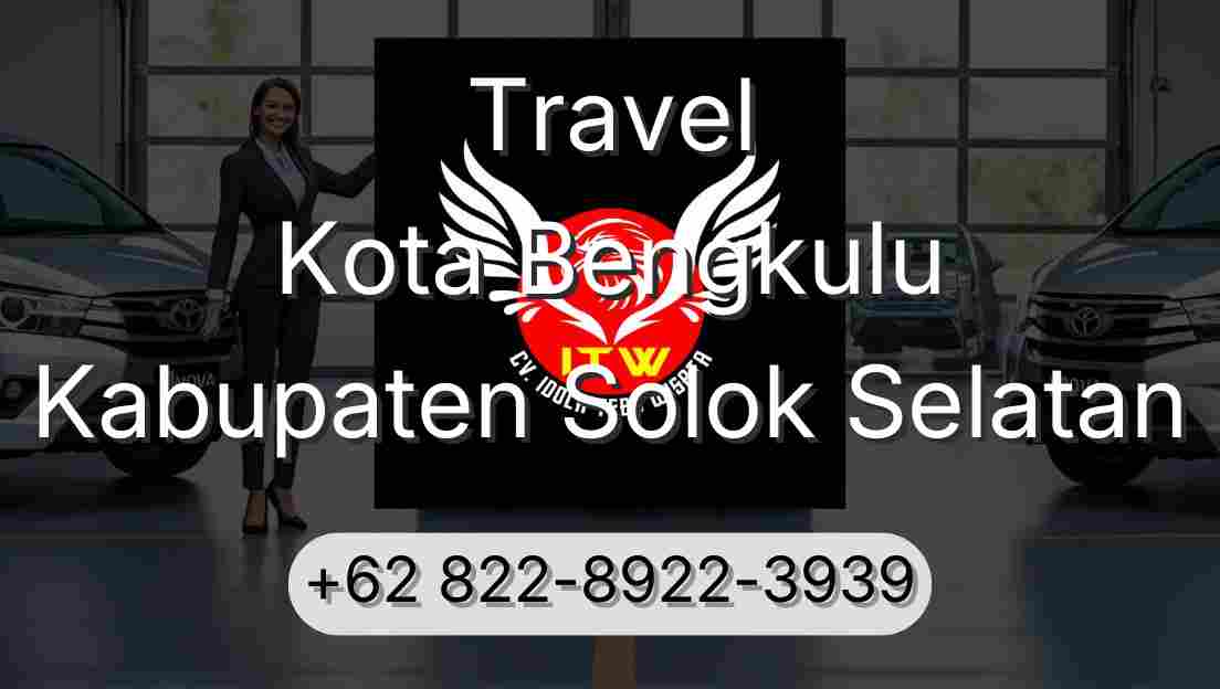 Travel Kota Bengkulu Kabupaten Solok Selatan