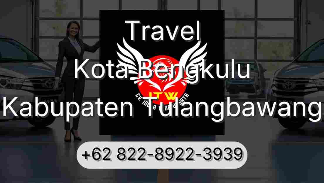 Travel Kota Bengkulu Kabupaten Tulangbawang
