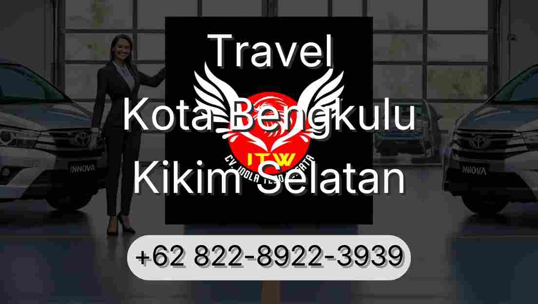 Travel Kota Bengkulu Kikim Selatan