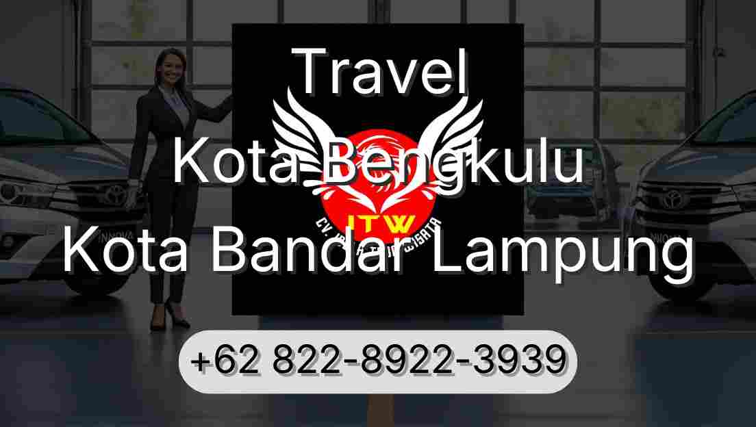 Travel Kota Bengkulu Kota Bandar Lampung