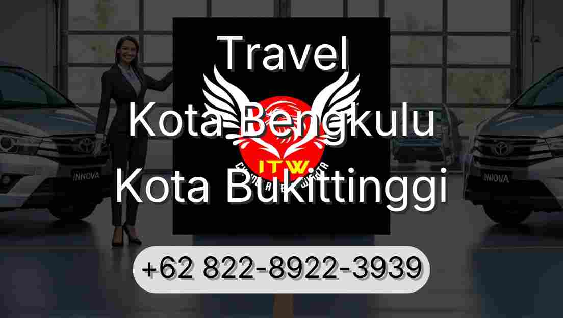Travel Kota Bengkulu Kota Bukittinggi