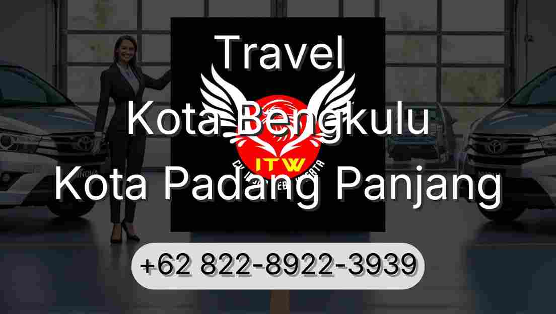 Travel Kota Bengkulu Kota Padang Panjang