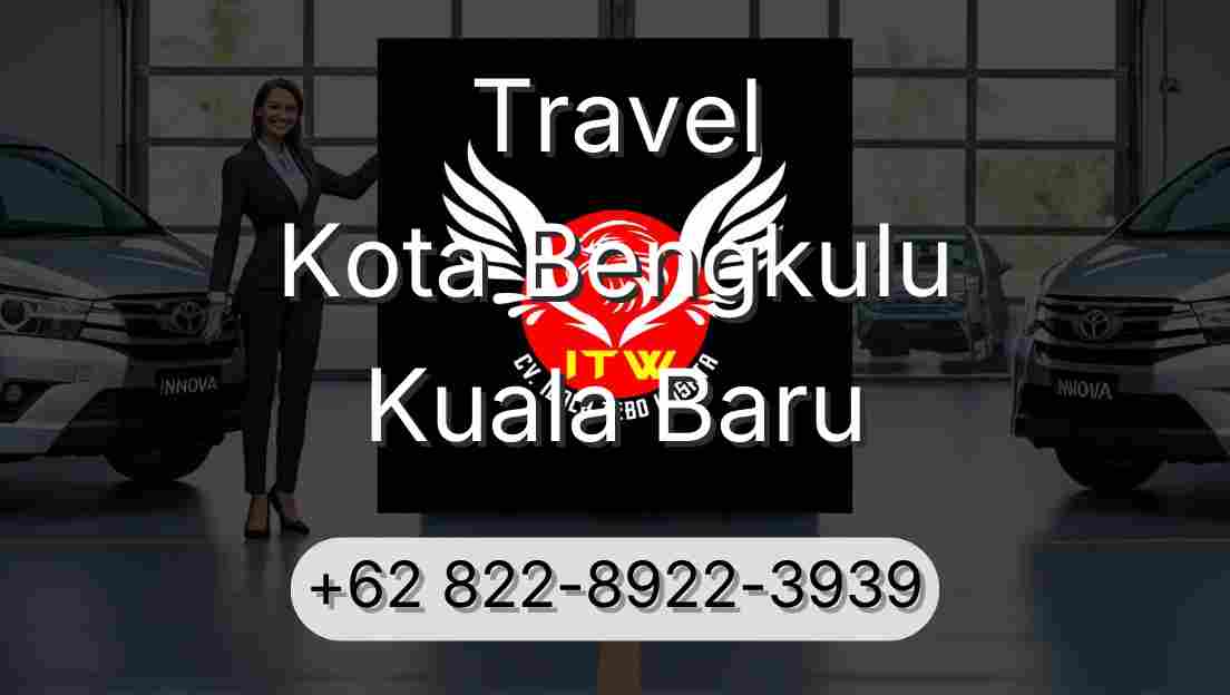 Travel Kota Bengkulu Kuala Baru