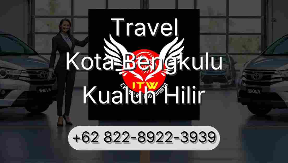 Travel Kota Bengkulu Kualuh Hilir