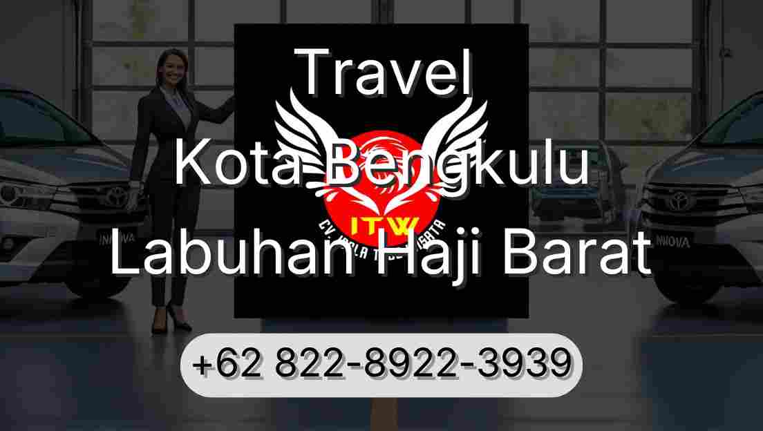 Travel Kota Bengkulu Labuhan Haji Barat