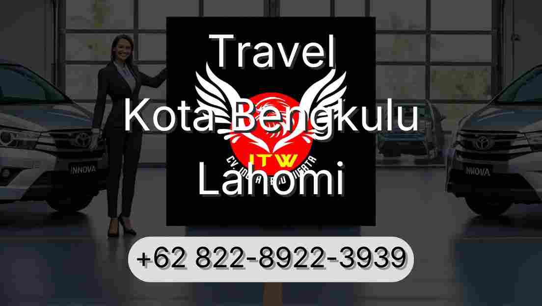 Travel Kota Bengkulu Lahomi
