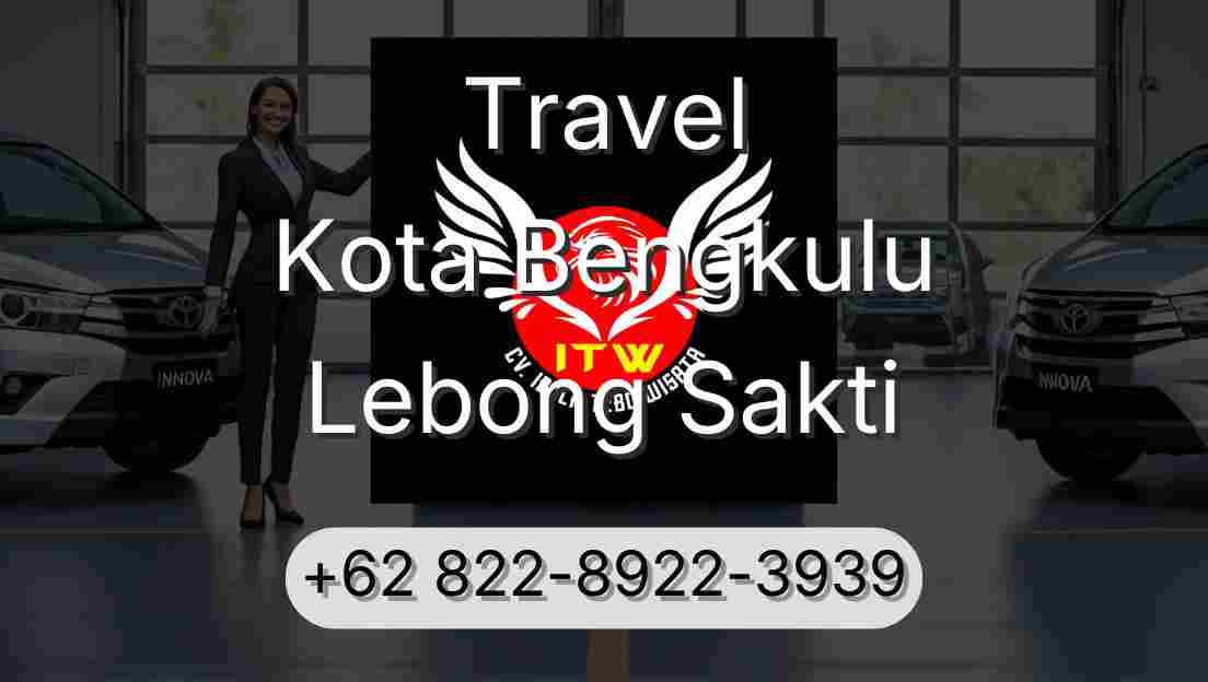Travel Kota Bengkulu Lebong Sakti