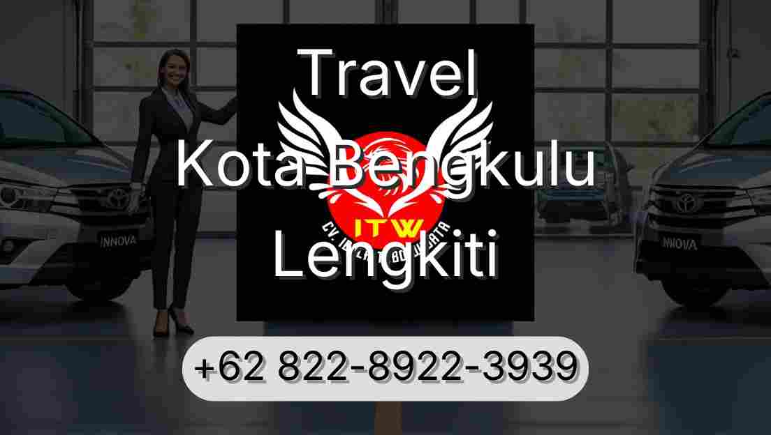 Travel Kota Bengkulu Lengkiti