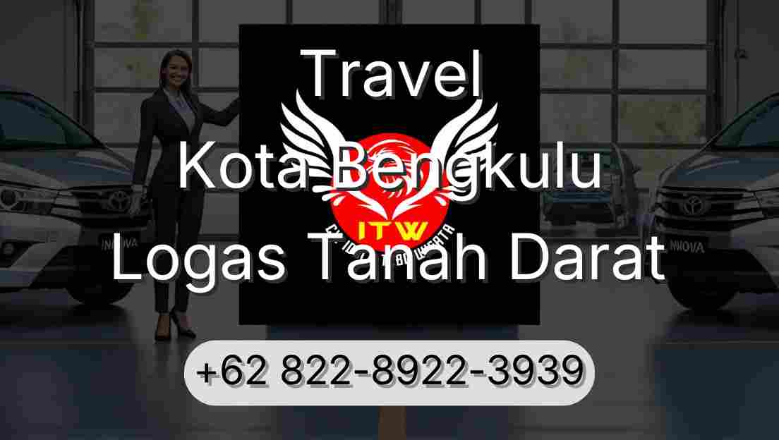 Travel Kota Bengkulu Logas Tanah Darat