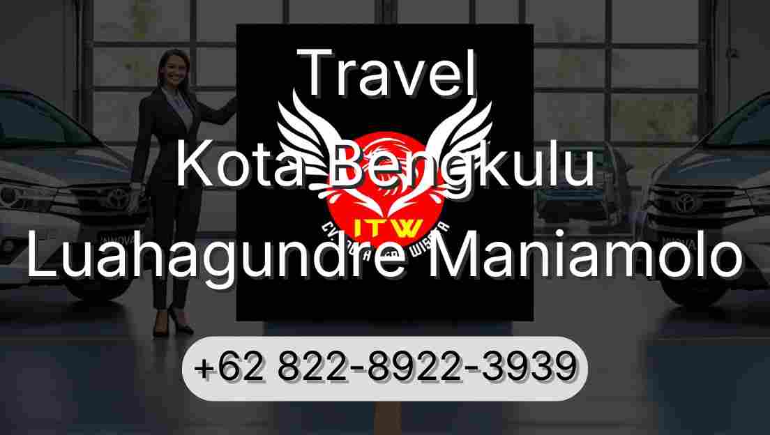 Travel Kota Bengkulu Luahagundre Maniamolo