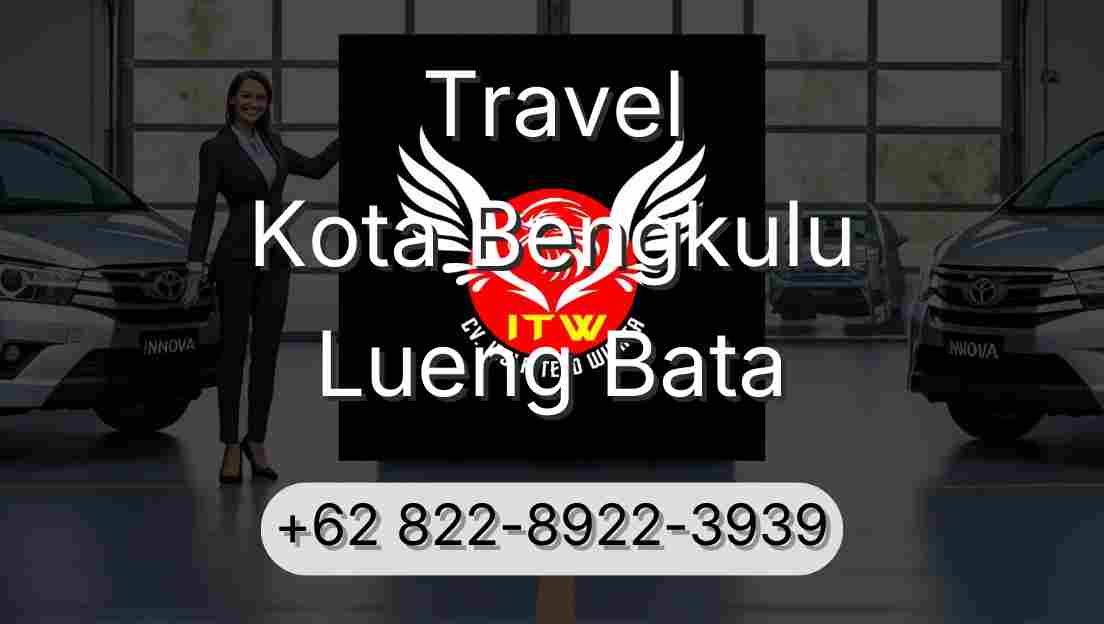 Travel Kota Bengkulu Lueng Bata