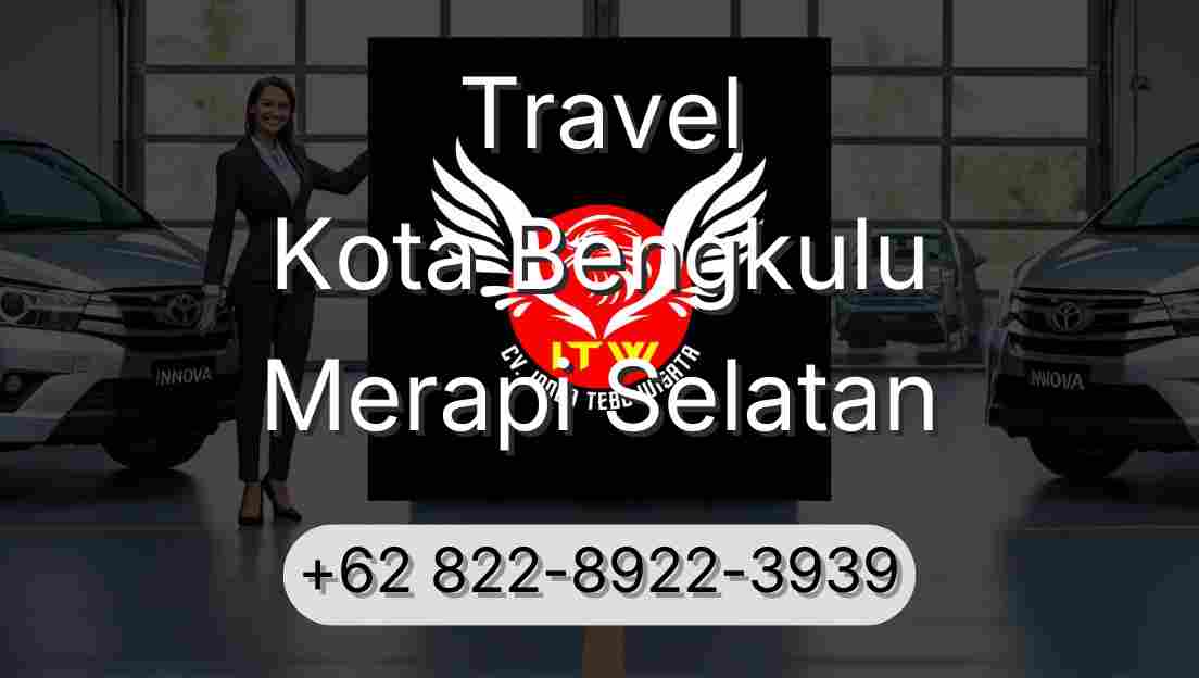 Travel Kota Bengkulu Merapi Selatan