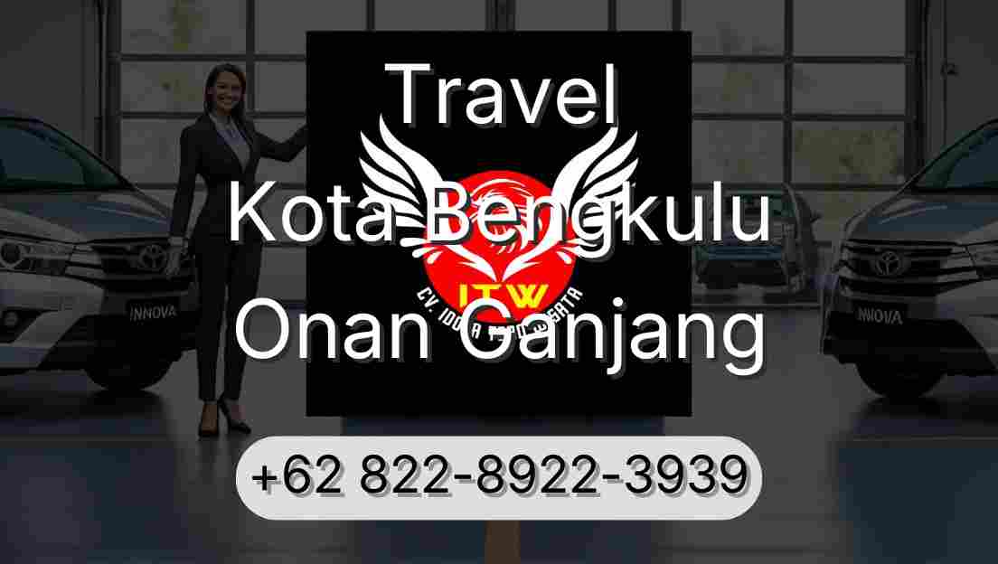 Travel Kota Bengkulu Onan Ganjang