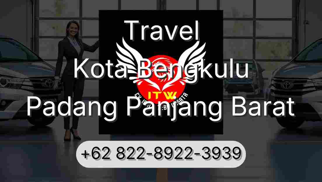 Travel Kota Bengkulu Padang Panjang Barat