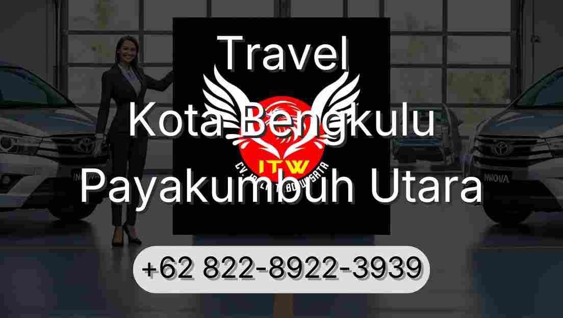 Travel Kota Bengkulu Payakumbuh Utara