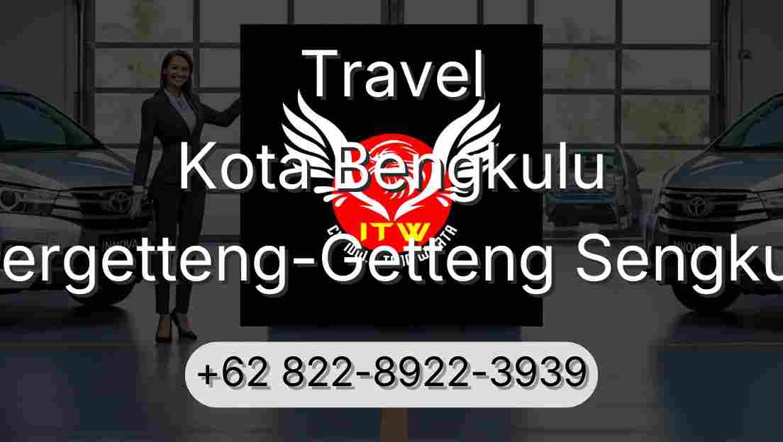 Travel Kota Bengkulu Pergetteng-Getteng Sengkut