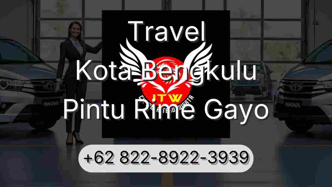 Travel Kota Bengkulu Pintu Rime Gayo